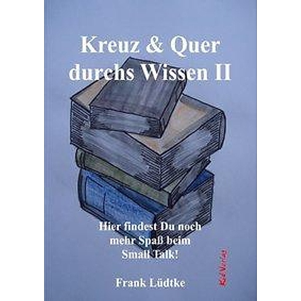 Kreuz & Quer durchs Wissen, Frank Lüdtke