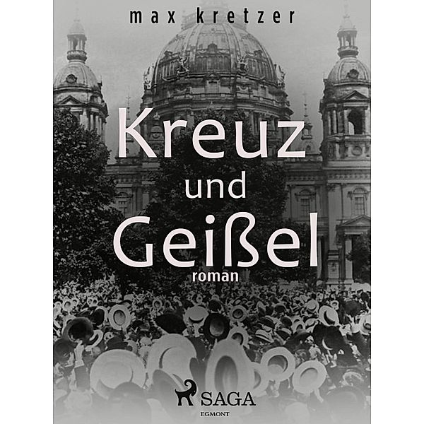 Kreuz und Geissel, Max Kretzer