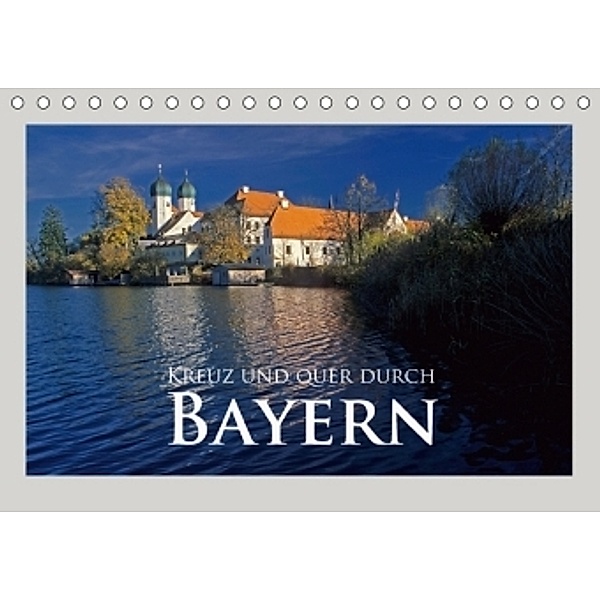 Kreuz und quer durch Bayern (Tischkalender 2017 DIN A5 quer), Rick Janka