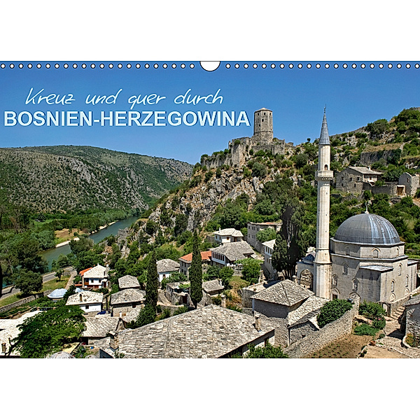 Kreuz und quer durch Bosnien-Herzegowina (Wandkalender 2019 DIN A3 quer), Bernd Zillich