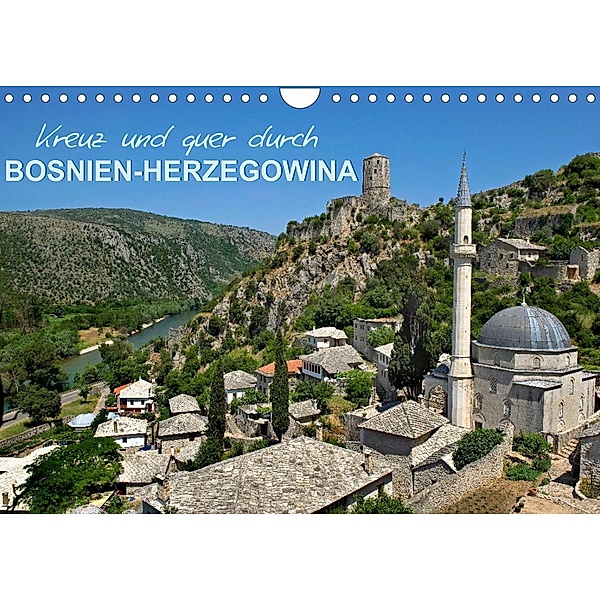 Kreuz und quer durch Bosnien-Herzegowina (Wandkalender 2023 DIN A4 quer), Bernd Zillich