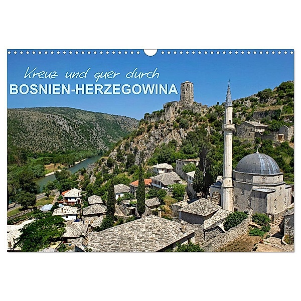 Kreuz und quer durch Bosnien-Herzegowina (Wandkalender 2024 DIN A3 quer), CALVENDO Monatskalender, Bernd Zillich