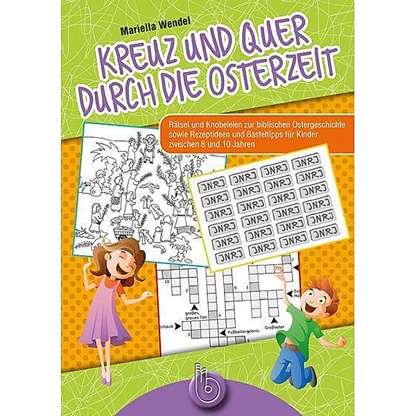 Kreuz und quer durch die Osterzeit, Mariella Wendel