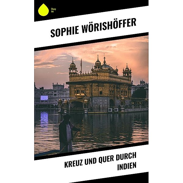 Kreuz und quer durch Indien, Sophie Wörishöffer