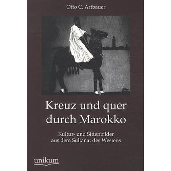 Kreuz und quer durch Marokko, Otto C. Artbauer