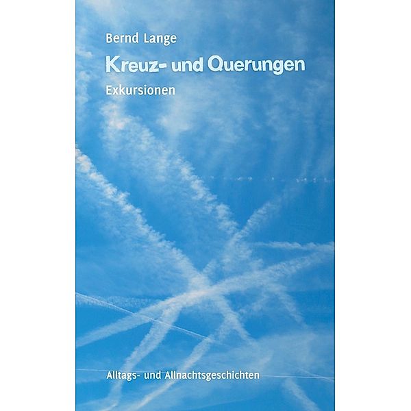 Kreuz- und Querungen, Bernd Lange