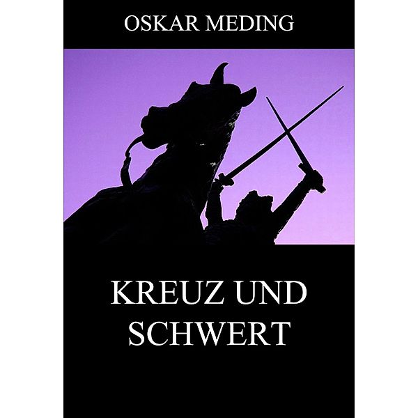 Kreuz und Schwert, Oskar Meding