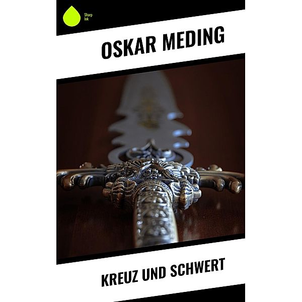 Kreuz und Schwert, Oskar Meding