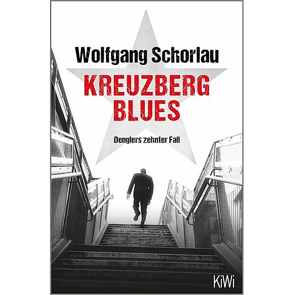 Kreuzberg Blues / Georg Dengler Bd.10, Wolfgang Schorlau
