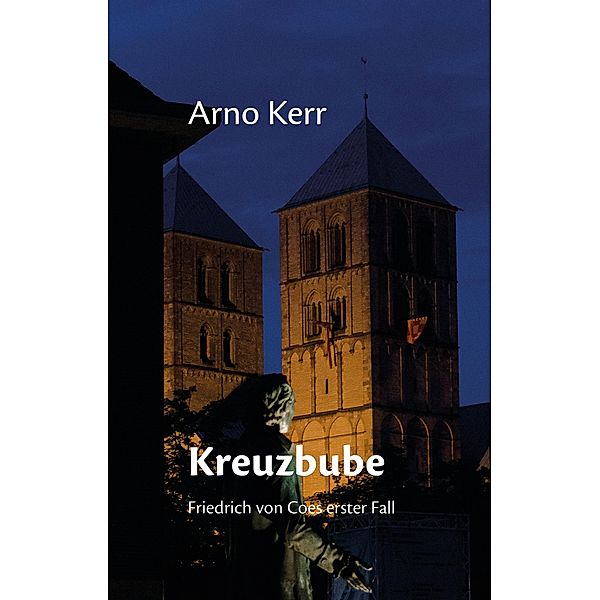 Kreuzbube / Friedrich von Coes ermittelt Bd.1, Arno Kerr