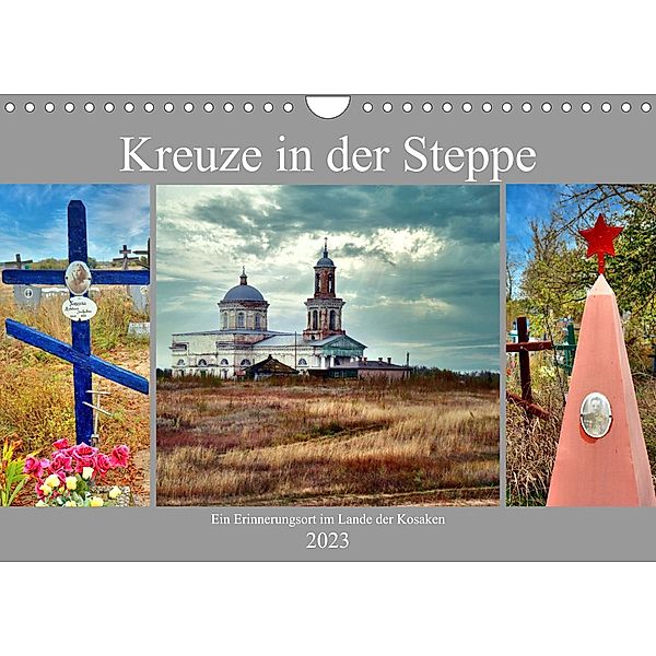 Kreuze in der Steppe - Ein Erinnerungsort im Lande der Kosaken (Wandkalender 2023 DIN A4 quer), Henning von Löwis of Menar, Henning von Löwis of Menar