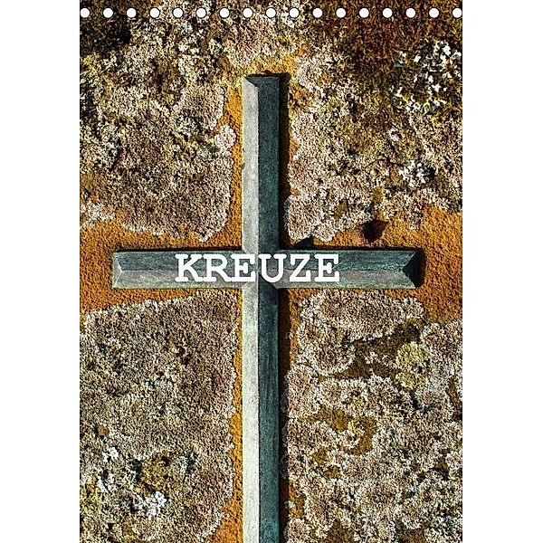Kreuze (Tischkalender 2017 DIN A5 hoch), Alexander Kulla