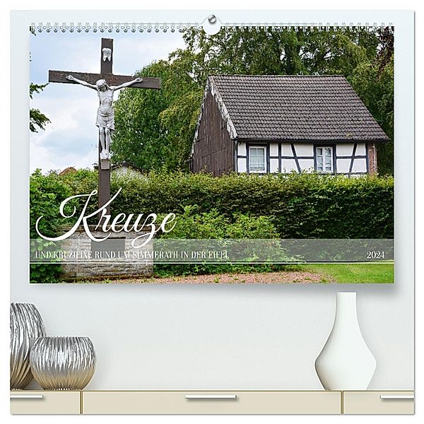 Kreuze und Kruzifixe rund um Simmerath in der Eifel (hochwertiger Premium Wandkalender 2024 DIN A2 quer), Kunstdruck in Hochglanz, DeRessaix Photography