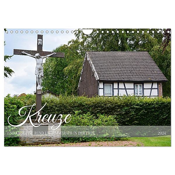 Kreuze und Kruzifixe rund um Simmerath in der Eifel (Wandkalender 2024 DIN A4 quer), CALVENDO Monatskalender, DeRessaix Photography