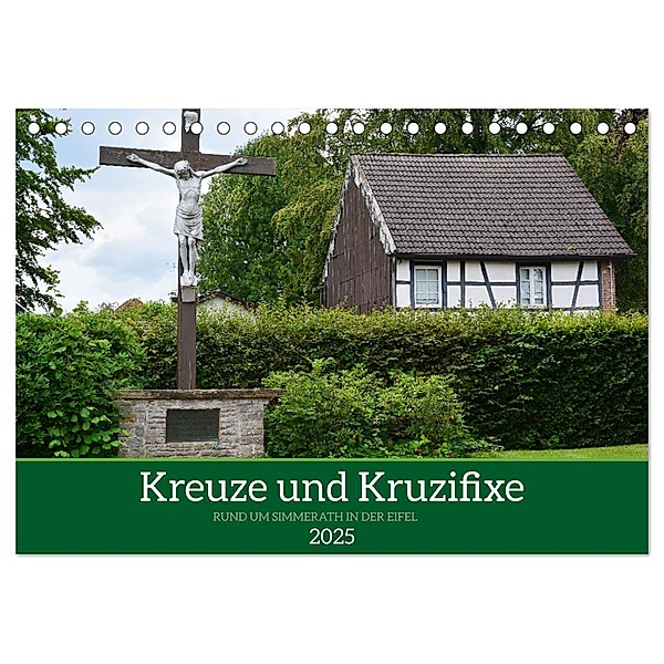 Kreuze und Kruzifixe rund um Simmerath in der Eifel (Tischkalender 2025 DIN A5 quer), CALVENDO Monatskalender, Calvendo, Jean-Louis Glineur
