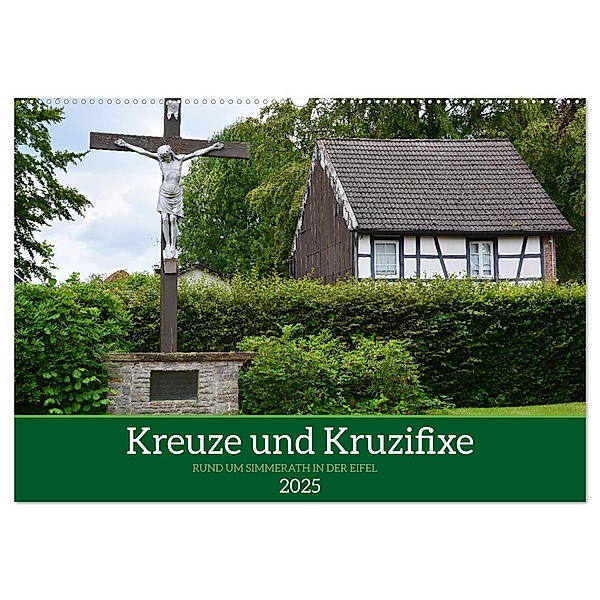 Kreuze und Kruzifixe rund um Simmerath in der Eifel (Wandkalender 2025 DIN A2 quer), CALVENDO Monatskalender, Calvendo, Jean-Louis Glineur