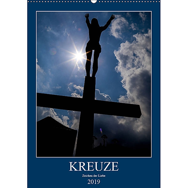 Kreuze - Zeichen der Liebe (Wandkalender 2019 DIN A2 hoch), Reinhard Sock