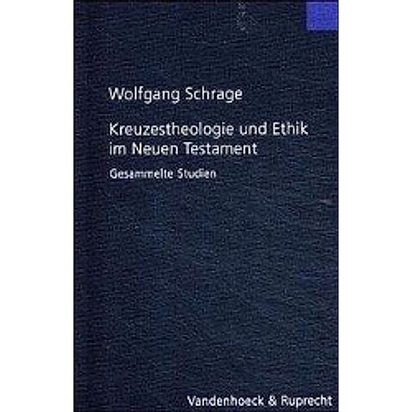 Kreuzestheologie und Ethik im Neuen Testament, Wolfgang Schrage