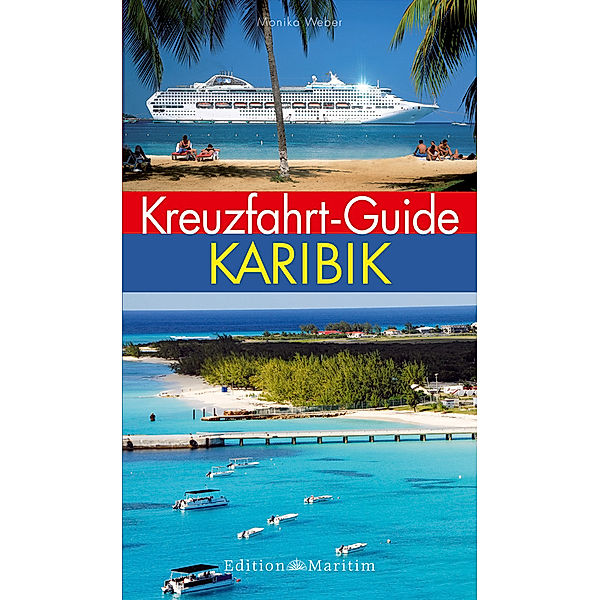 Kreuzfahrt-Guide Karibik, Monika Weber