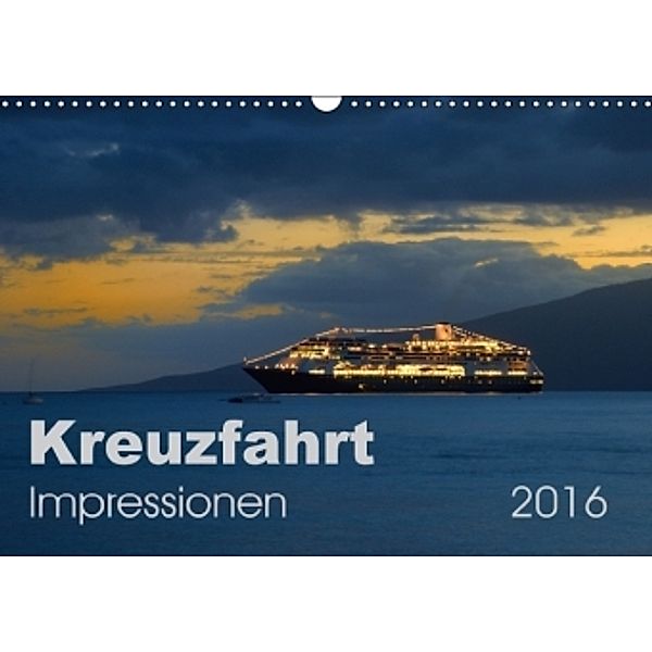 Kreuzfahrt Impressionen (Wandkalender 2016 DIN A3 quer), Uwe Bade