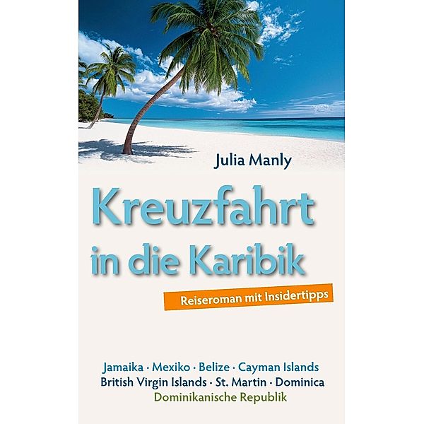 Kreuzfahrt in die Karibik, Julia Manly