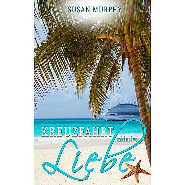 Kreuzfahrt inklusive Liebe, Susan Murphy