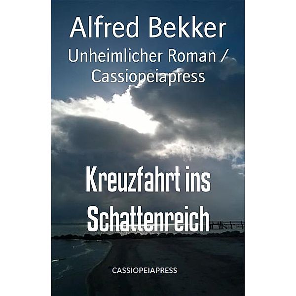 Kreuzfahrt ins Schattenreich, Alfred Bekker