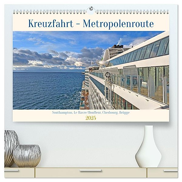 Kreuzfahrt - Metropolentour (hochwertiger Premium Wandkalender 2025 DIN A2 quer), Kunstdruck in Hochglanz, Calvendo, Denise Graupner