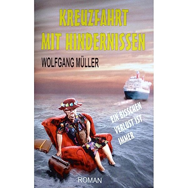 Kreuzfahrt mit Hindernissen, Wolfgang Müller