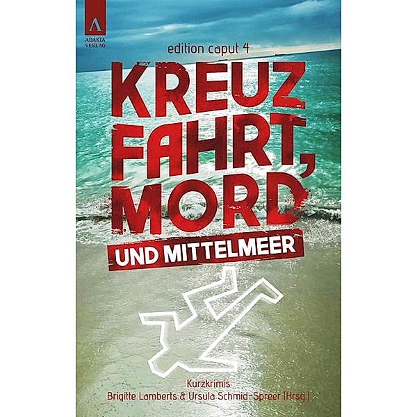 Kreuzfahrt, Mord und Mittelmeer, Ursula Schmid-Spreer, Julia Raabe, Petra Hartmann, Greta R. Kuhn, Heike Winter, Kerstin Lange, Carolin Roth, Bruno Woda, Joachim Speidel, Stefan Schreiber, Sabine Giesen, Fenna Williams, Laura Gambrinus, Martin Meyer, Jan Teuner, Brigitte Lamberts, Edith Anna Polkehn