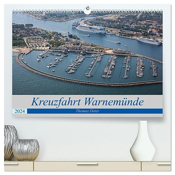 Kreuzfahrt Warnemünde (hochwertiger Premium Wandkalender 2024 DIN A2 quer), Kunstdruck in Hochglanz, Thomas Deter