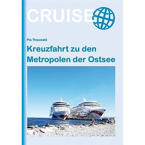 Kreuzfahrt zu den Metropolen der Ostsee, Pia Thauwald