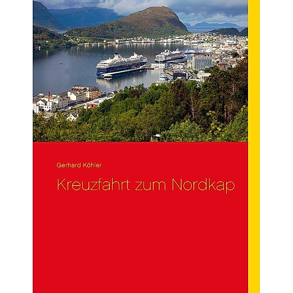 Kreuzfahrt zum Nordkap, Gerhard Köhler