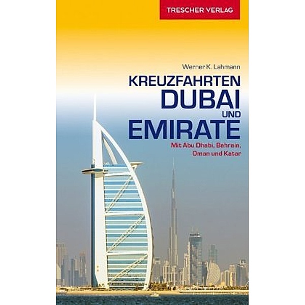 Kreuzfahrten Dubai und die Emirate, Werner K. Lahmann