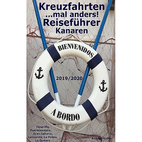 Kreuzfahrten... mal anders! Reiseführer Kanaren 2019/2020, Andrea Müller