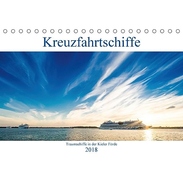 Kreuzfahrtschiffe 2018 (Tischkalender 2018 DIN A5 quer), Micha Tuschy