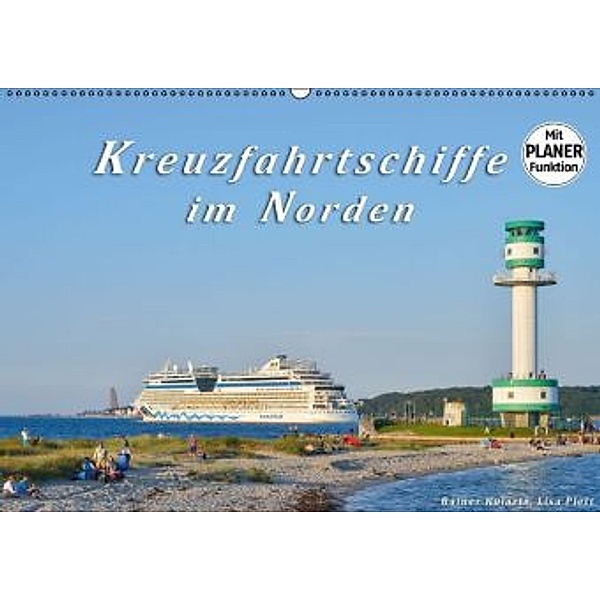 Kreuzfahrtschiffe im Norden (Wandkalender 2016 DIN A2 quer), Rainer Kulartz, Lisa Plett