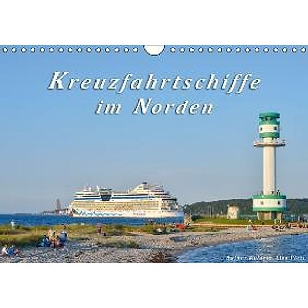 Kreuzfahrtschiffe im Norden (Wandkalender 2016 DIN A4 quer), Rainer Kulartz, Lisa Plett