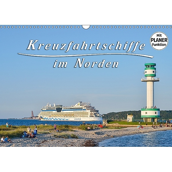 Kreuzfahrtschiffe im Norden (Wandkalender 2018 DIN A3 quer), Rainer Kulartz