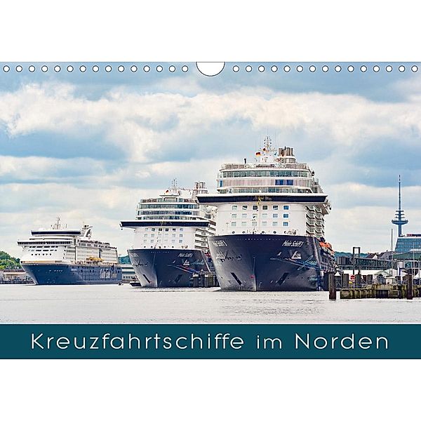 Kreuzfahrtschiffe im Norden (Wandkalender 2021 DIN A4 quer), Rainer Kulartz, Lisa Plett