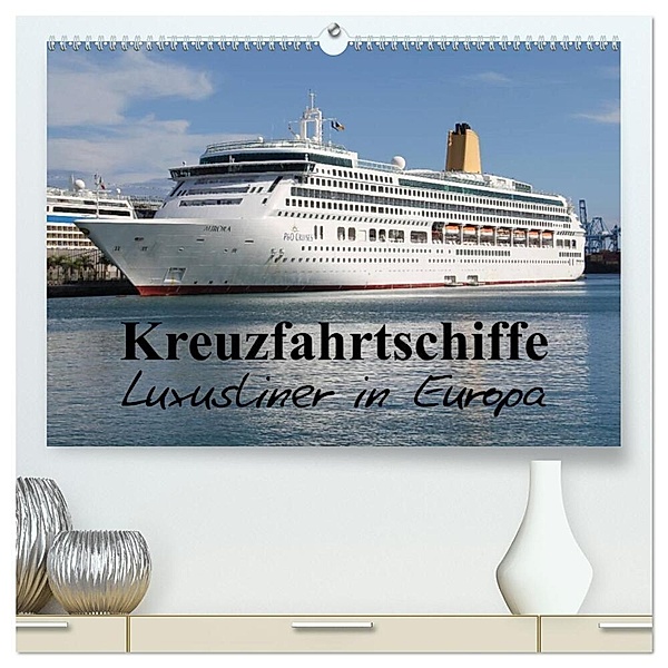 Kreuzfahrtschiffe in Europa (hochwertiger Premium Wandkalender 2024 DIN A2 quer), Kunstdruck in Hochglanz, Patrick le Plat