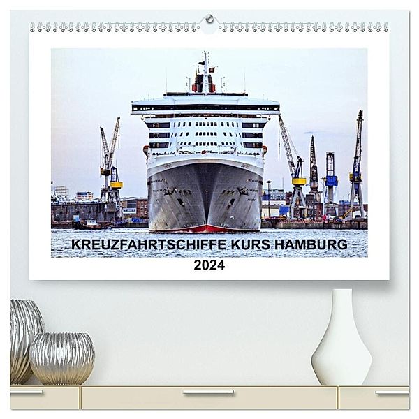 Kreuzfahrtschiffe Kurs Hamburg 2024 (hochwertiger Premium Wandkalender 2024 DIN A2 quer), Kunstdruck in Hochglanz, Christoph Stempel