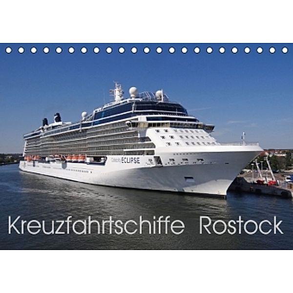 Kreuzfahrtschiffe Rostock (Tischkalender 2015 DIN A5 quer), Carsten Watsack