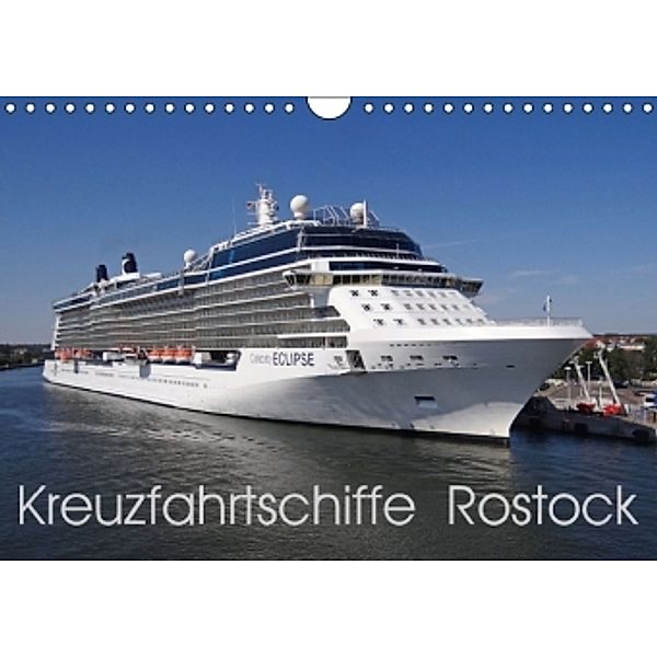 Kreuzfahrtschiffe Rostock (Wandkalender 2015 DIN A4 quer), Carsten Watsack
