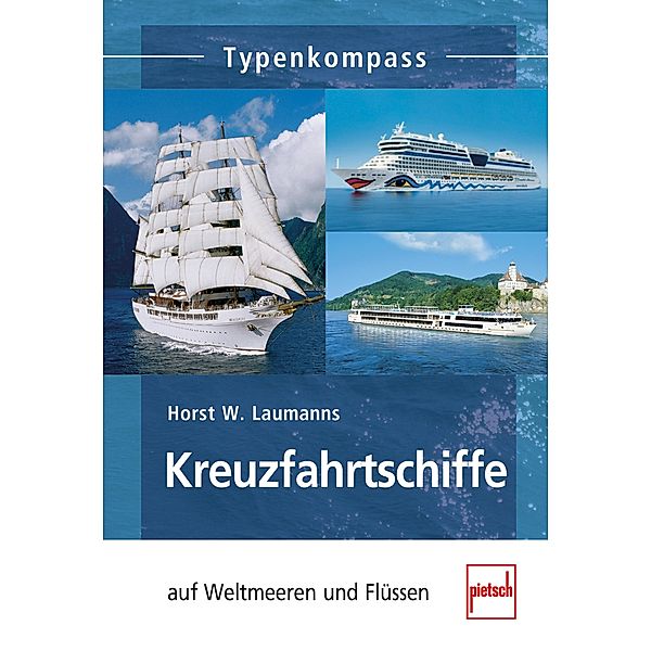 Kreuzfahrtschiffe / Typenkompass, Horst W. Laumanns