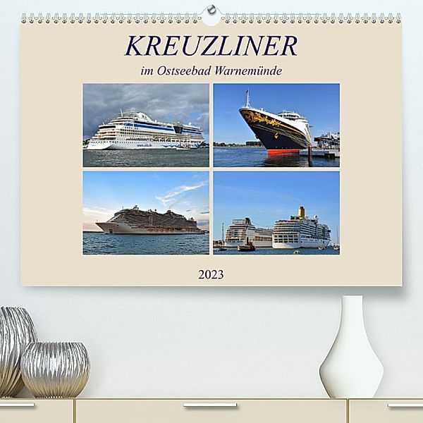 KREUZLINER im Ostseebad Warnemünde (Premium, hochwertiger DIN A2 Wandkalender 2023, Kunstdruck in Hochglanz), Ulrich Senff