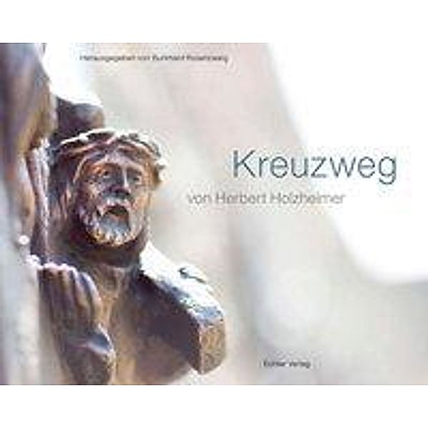 Kreuzweg - Stationen eines Lebens, Burkhard Rosenzweig