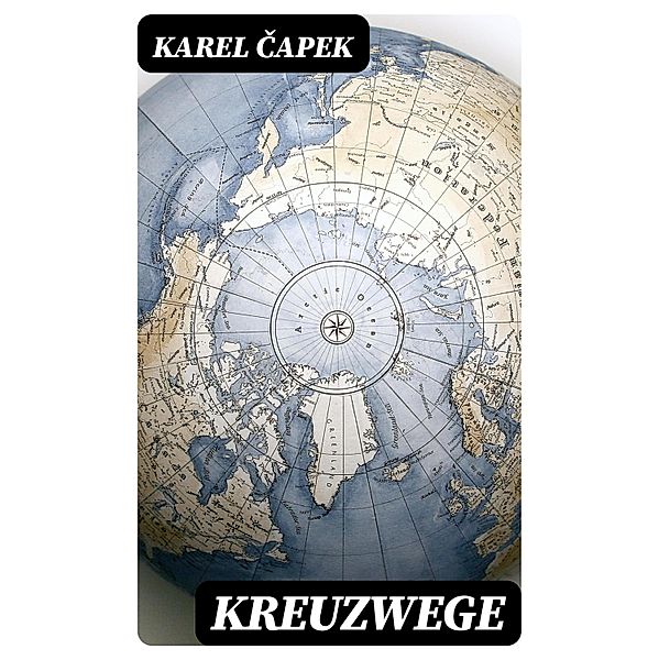 Kreuzwege, Karel Capek
