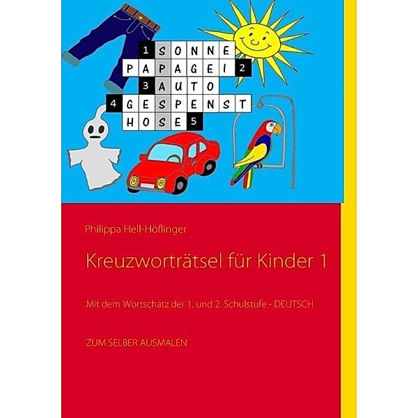 Kreuzworträtsel für Kinder 1.Nr.1, Philippa Hell-Höflinger
