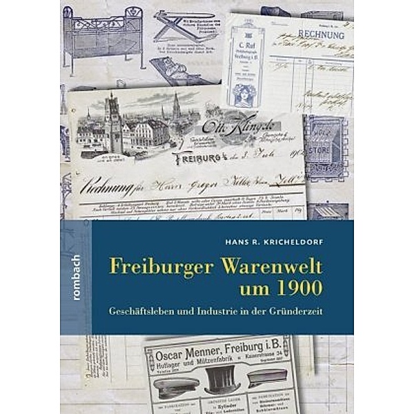 Kricheldorf, H: Freiburger Warenwelt um 1900, Hans R. Kricheldorf